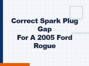 The Correct Spark Plug Gap for a Ford Ranger