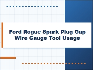 Ford Spark Plug Gap Tool Usage Recommendations